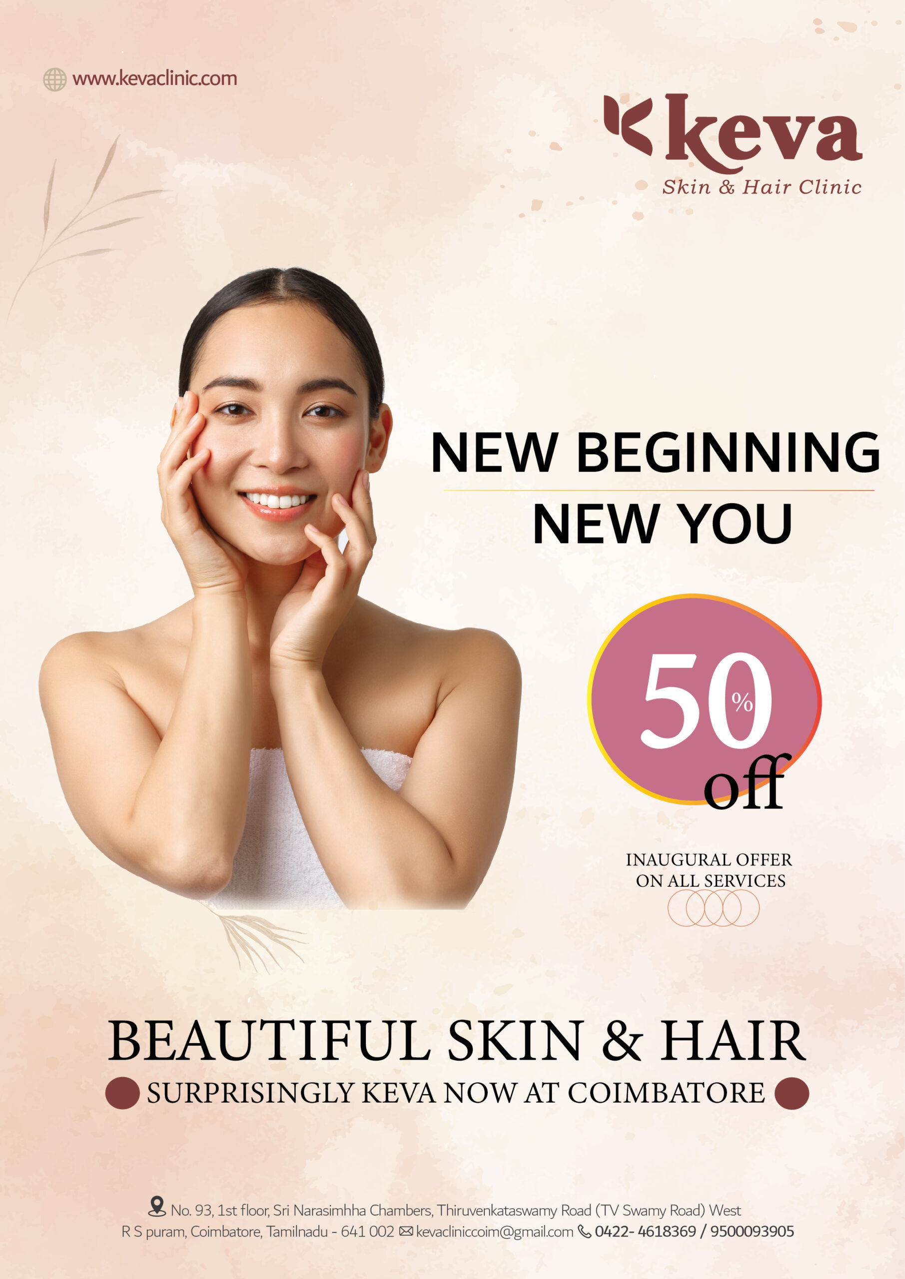 KEVA FLYER F A smiling woman with smooth skin in a towel is featured on a poster for Keva Skin & Hair Clinic. The poster announces a 50% inaugural offer on all services with the tagline "New Beginning, New You". The clinic is located in Coimbatore, Tamil Nadu.